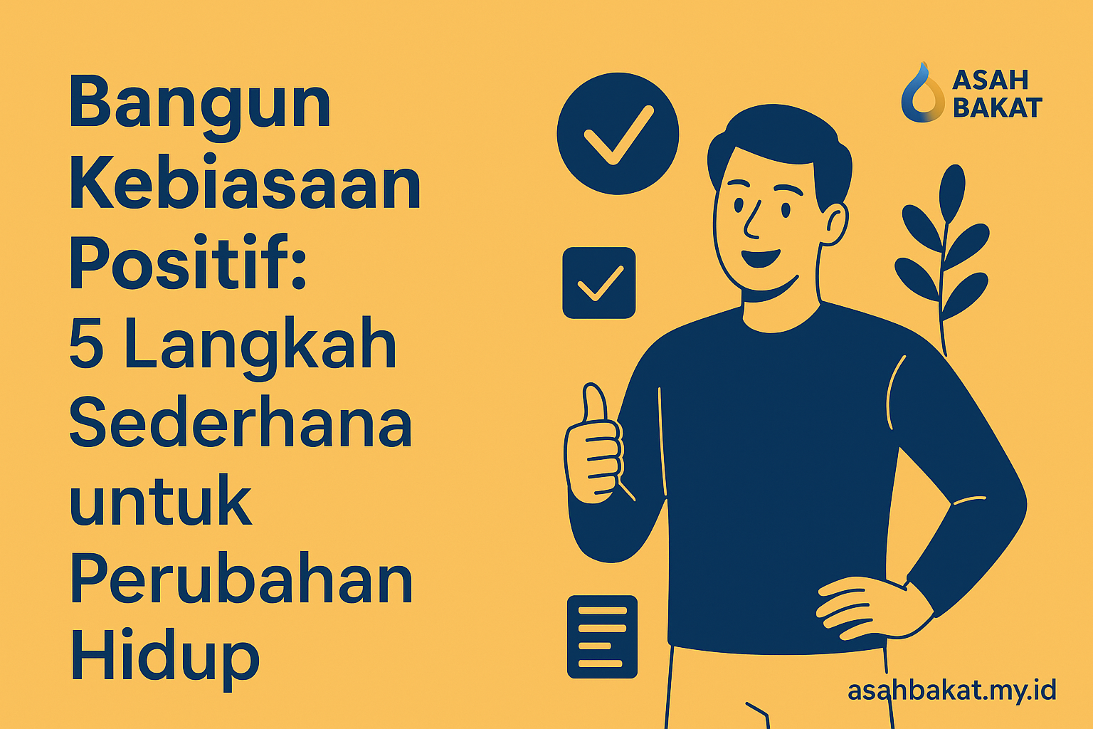 Bangun Kebiasaan Positif: 5 Langkah Sederhana untuk Perubahan Hidup