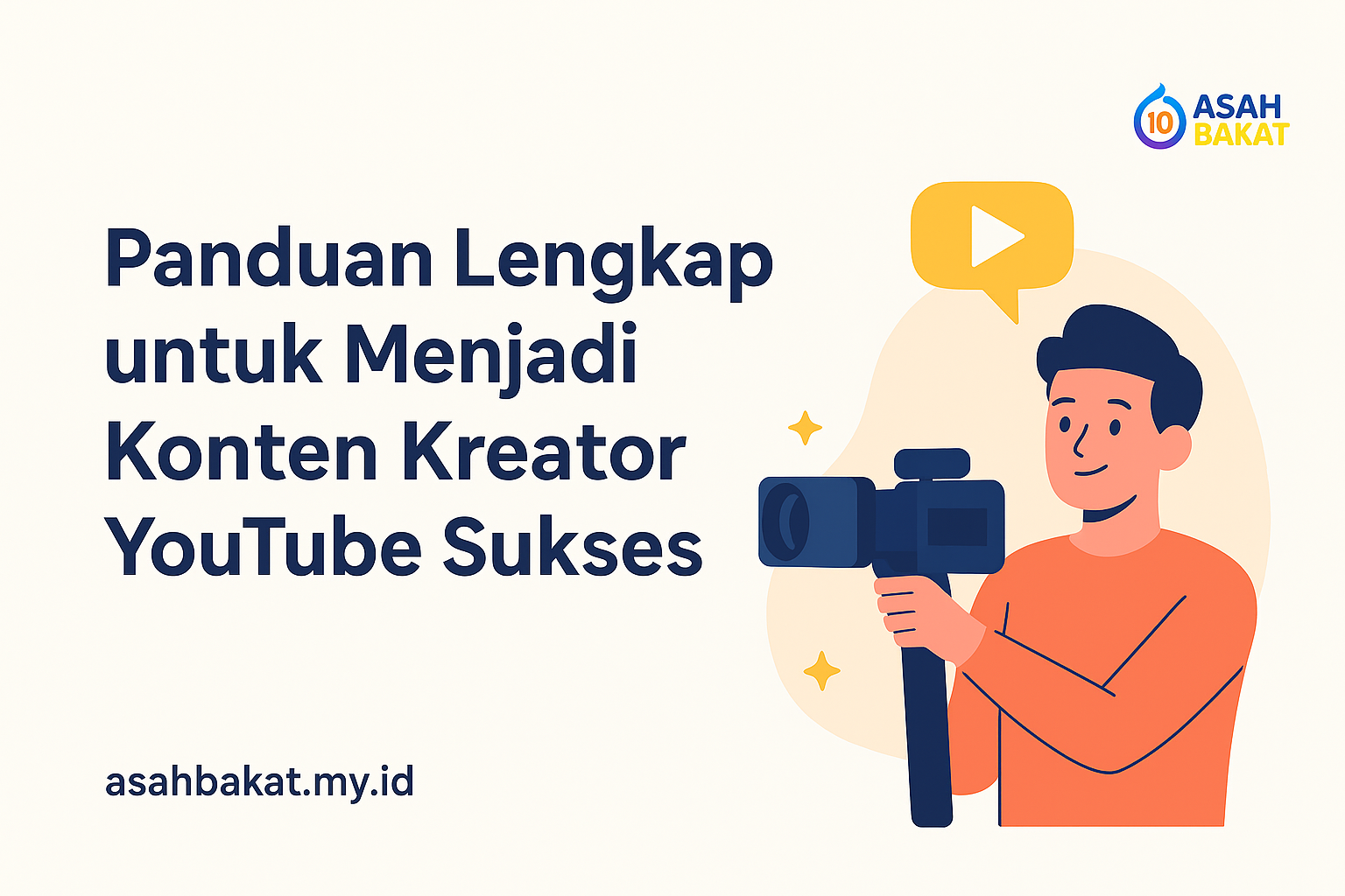 Panduan Lengkap untuk Menjadi Konten Kreator YouTube Sukses