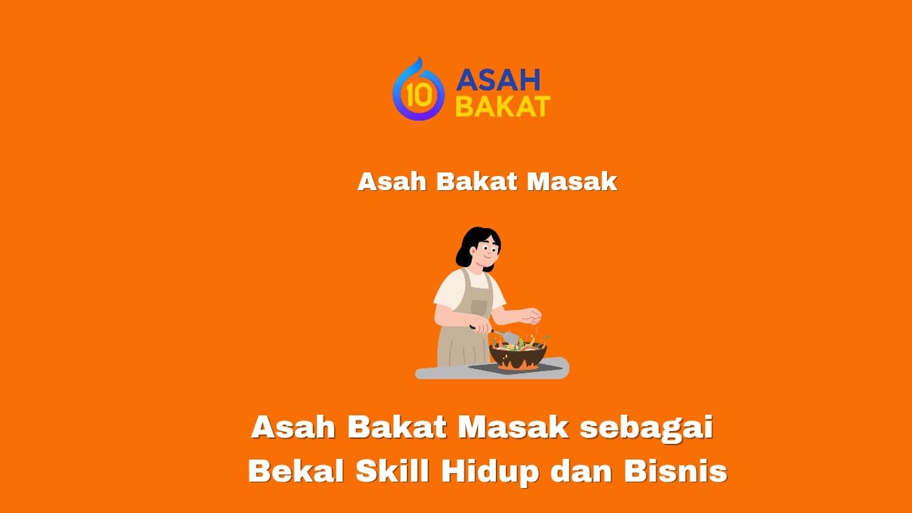 Asah bakat masak sebagai bekal skill hidup dan bisnis kuliner