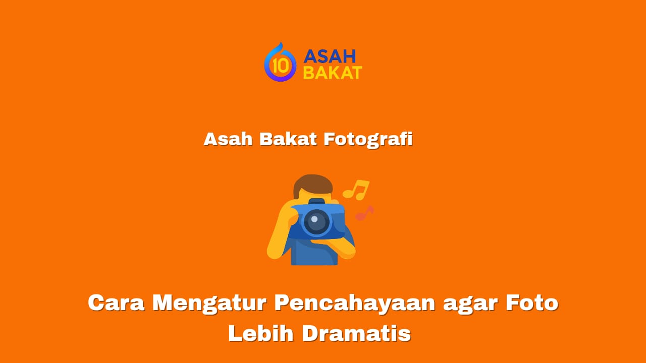 Cara mengatur pencahayaan agar foto lebih dramatis dengan teknik lighting fotografi