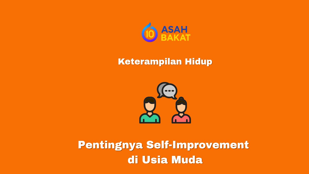 Pentingnya self-improvement di usia muda untuk membangun masa depan sukses
