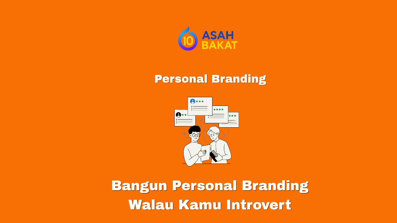 Bangun personal branding walau kamu introvert
