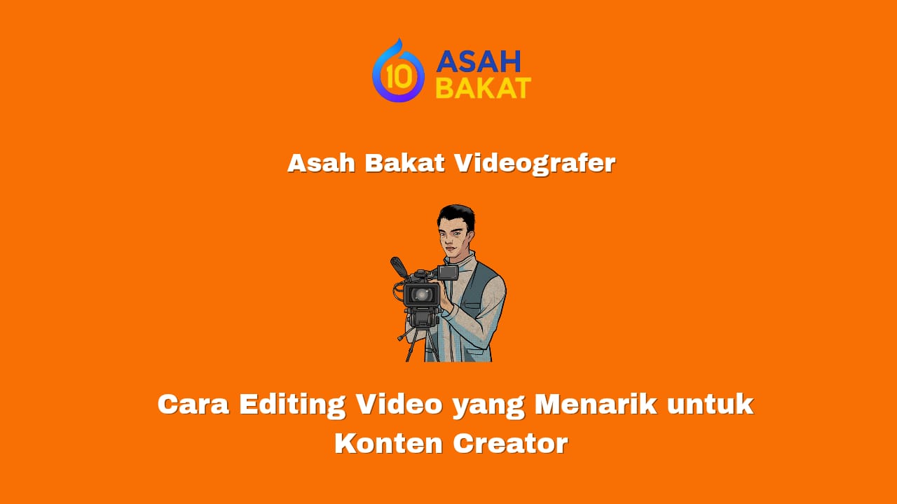 cara editing video yang menarik untuk konten creator