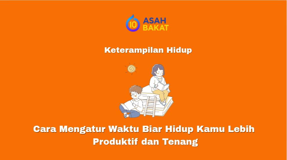 cara mengatur waktu agar hidup lebih produktif dan tenang
