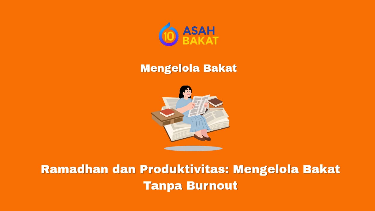ramadhan dan produktivitas mengelola bakat tanpa burnout