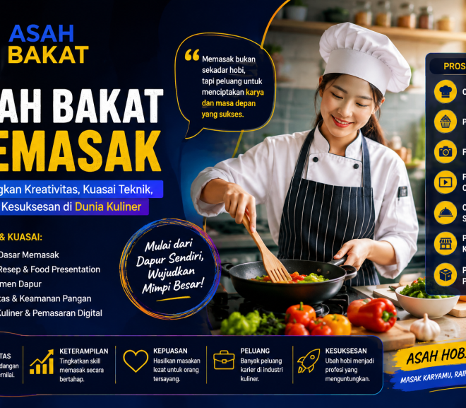 Asah Bakat Memasak: Panduan Mengembangkan Kreativitas Kuliner, Menguasai Teknik Memasak, dan Membangun Karier di Era Modern