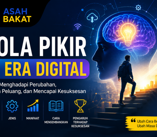 Pola Pikir di Era Digital: Pengertian, Jenis, Manfaat, Cara Mengembangkan, dan Pengaruhnya terhadap Kesuksesan