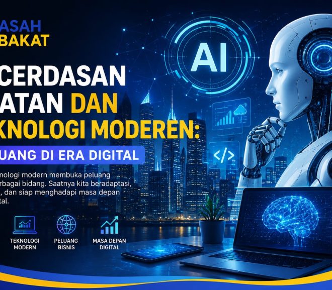 Kecerdasan Buatan dan Teknologi Modern: Peluang di Era Digital