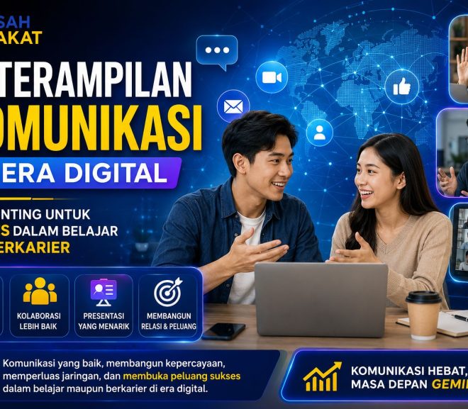 Keterampilan Komunikasi di Era Digital: Skill Penting untuk Sukses dalam Belajar dan Berkarier