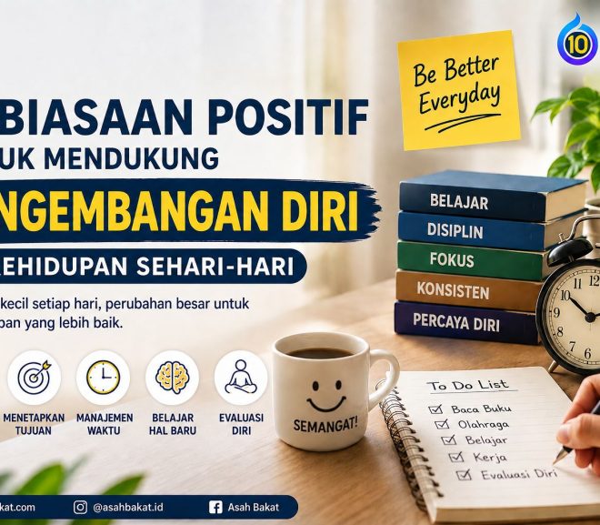 Kebiasaan Positif untuk Mendukung Pengembangan Diri di Kehidupan Sehari-hari